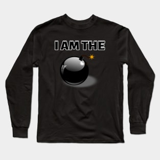 I AM THE BOMB Long Sleeve T-Shirt